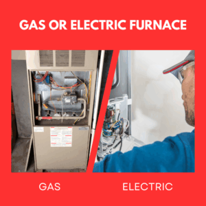 Gas or electric furnace